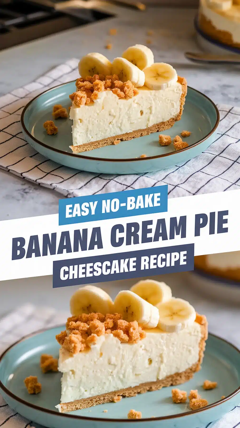 No-Bake Banana Cream Pie Cheesecake Recipe 1 No-Bake Banana Cream Pie Cheesecake