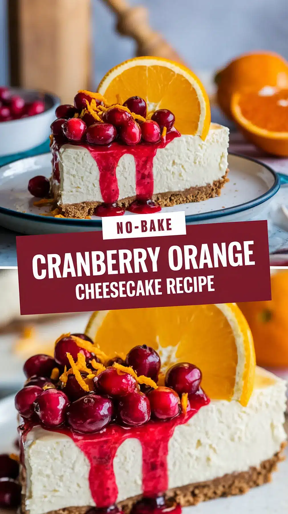 No-Bake Cranberry Orange Cheesecake