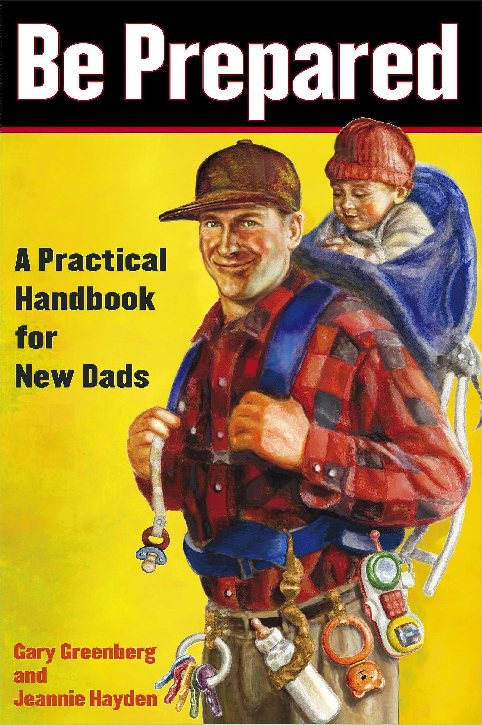 8 Best Books for New Dads: Essential Reading List for Fatherhood Success 2 Be Prepared: A Practical Handbook for New Dads
